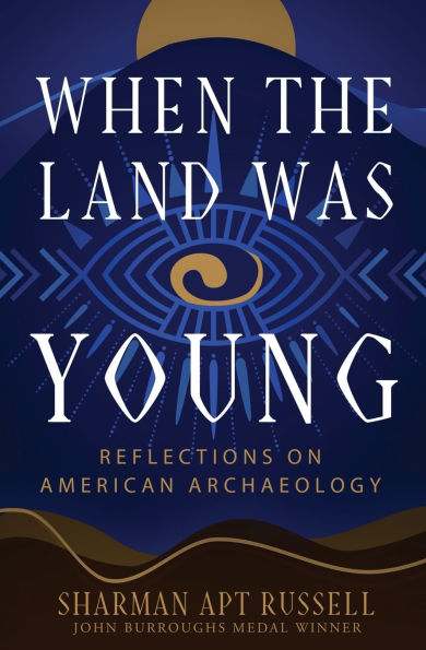When the Land Was Young: Reflections on American Archaeology