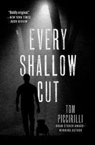 Title: Every Shallow Cut, Author: Tom Piccirilli