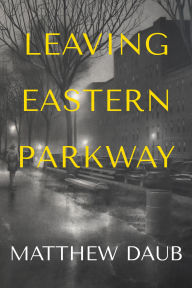 Title: Leaving Eastern Parkway, Author: Matthew Daub