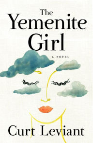 Title: The Yemenite Girl: A Novel, Author: Curt Leviant