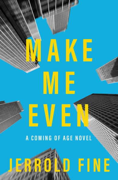 Make Me Even: A Coming of Age Novel