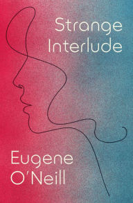 Title: Strange Interlude, Author: Eugene O'Neill