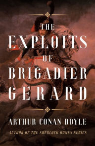 Title: The Exploits of Brigadier Gerard, Author: Arthur Conan Doyle