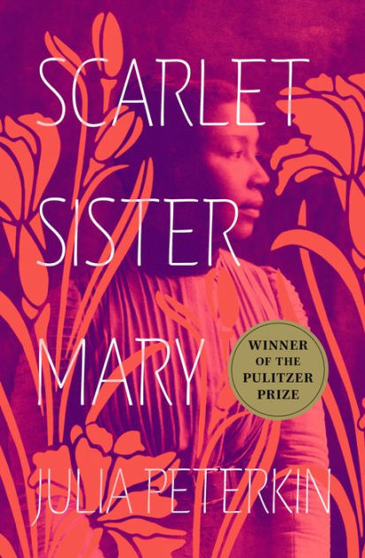 Scarlet Sister Mary by Julia Peterkin, Hardcover | Barnes & Noble®