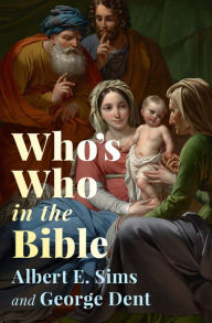 Title: Who's Who in the Bible, Author: Albert E. Sims
