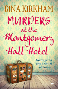 Title: Murders at the Montgomery Hall Hotel, Author: Gina Kirkham