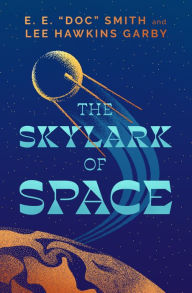 Title: The Skylark of Space, Author: E. E. 