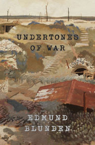 Title: Undertones of War, Author: Edmund Blunden