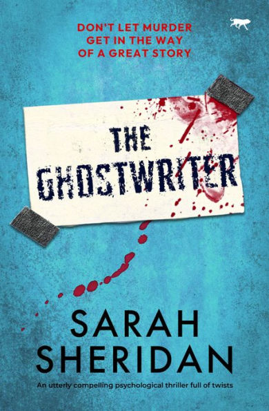 The Ghostwriter: An utterly compelling psychological thriller full of twists