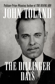 Title: The Dillinger Days, Author: John Toland
