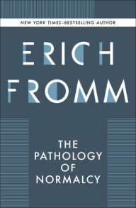 Title: The Pathology of Normalcy, Author: Erich Fromm