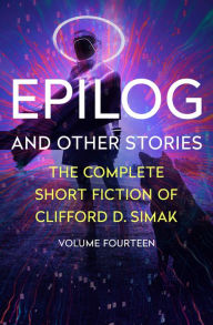 Free audio books downloads mp3 format Epilog: And Other Stories by Clifford D. Simak RTF 9781504083102 English version