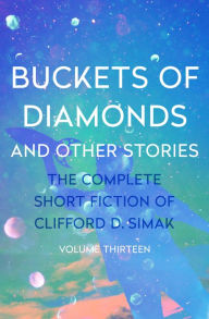 Title: Buckets of Diamonds: And Other Stories, Author: Clifford D. Simak