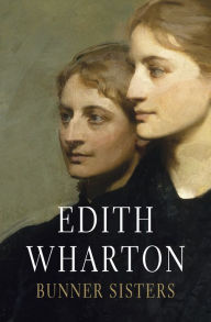 Title: Bunner Sisters, Author: Edith Wharton