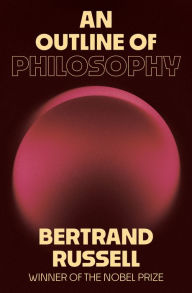 Title: An Outline of Philosophy, Author: Bertrand Russell