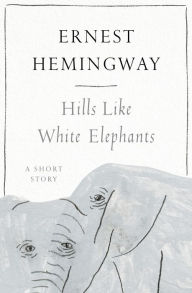 Title: Hills Like White Elephants, Author: Ernest Hemingway