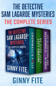 Title: The Detective Sam Lagarde Mysteries: The Complete Series, Author: Ginny Fite