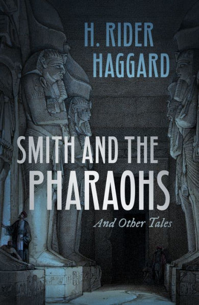 Smith and the Pharaohs and Other Tales