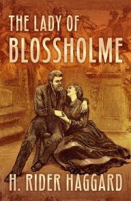 Title: The Lady of Blossholme, Author: H. Rider Haggard