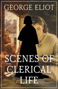 Title: Scenes of Clerical Life, Author: George Eliot