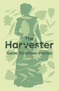Title: The Harvester, Author: Gene Stratton-Porter