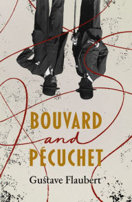 Title: Bouvard and Pécuchet, Author: Gustave Flaubert