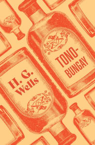 Title: Tono-Bungay, Author: H. G. Wells