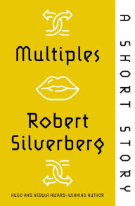 Title: Multiples: A Short Story, Author: Robert Silverberg