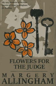 Title: Flowers for the Judge, Author: Margery Allingham