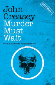 Free book downloader download Murder Must Wait 9781504087438 by John Creasey, John Creasey RTF FB2 (English literature)