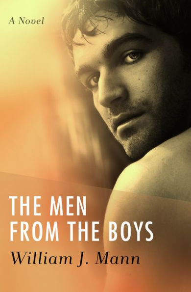 the Men from Boys: A Novel