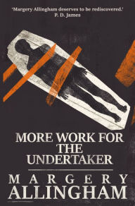Title: More Work for the Undertaker, Author: Margery Allingham