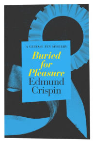 Title: Buried for Pleasure, Author: Edmund Crispin