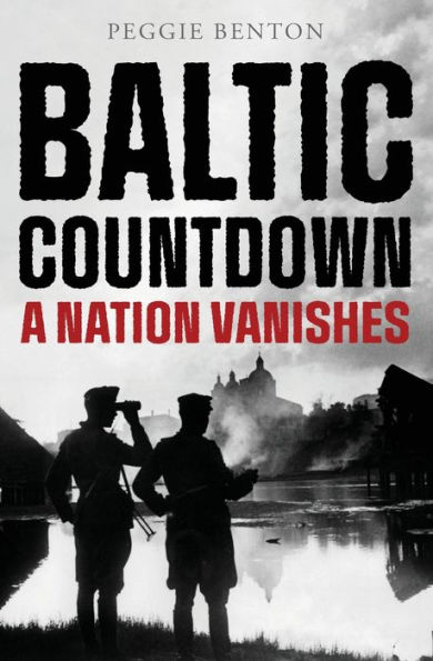 Baltic Countdown: A Nation Vanishes
