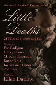 Title: Little Deaths: 22 Tales of Horror and Sex, Author: Ellen Datlow