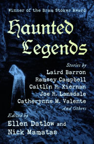 Download french books my kindle Haunted Legends by Ellen Datlow, Nick Mamatas, Laird Barron, Richard Bowes, Gary Braunbeck
