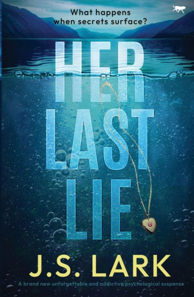 Her Last Lie: A brand new unforgettable and addictive psychological suspense