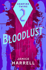 Title: Bloodlust, Author: Janice Harrell