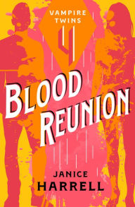 Title: Blood Reunion, Author: Janice Harrell