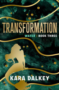 Title: Transformation, Author: Kara Dalkey