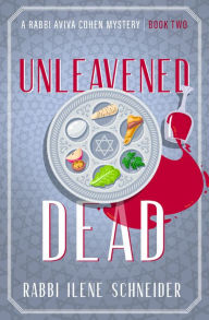 Title: Unleavened Dead, Author: Ilene Schneider