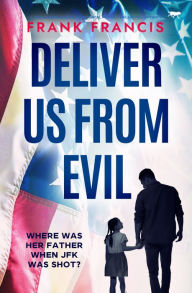 Title: Deliver Us from Evil: A brand new mind-blowing historical mystery thriller, Author: Frank Francis