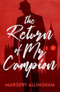 Title: The Return of Mr. Campion, Author: Margery Allingham