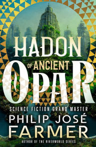 Title: Hadon of Ancient Opar, Author: Philip José Farmer