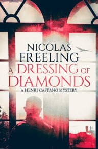 Title: A Dressing of Diamonds, Author: Nicolas Freeling