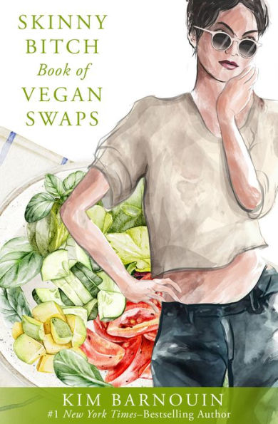 Skinny Bitch Book of Vegan Swaps