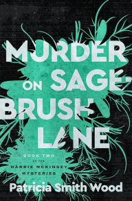 Title: Murder on Sagebrush Lane, Author: Patricia Smith Wood