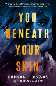 Title: You Beneath Your Skin, Author: Damyanti Biswas