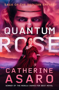 Title: The Quantum Rose, Author: Catherine Asaro