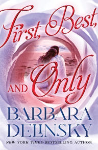 Best ebooks available for free download First, Best, and Only English version by Barbara Delinsky 9781504091336